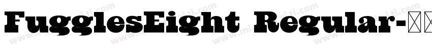 FugglesEight Regular字体转换